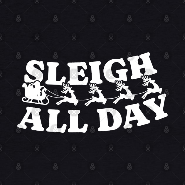 Sleigh All Day Funny Santa Claus by kanystiden